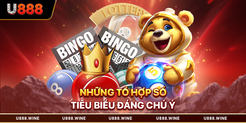 Những tổ hợp số tiêu biểu đáng chú ý